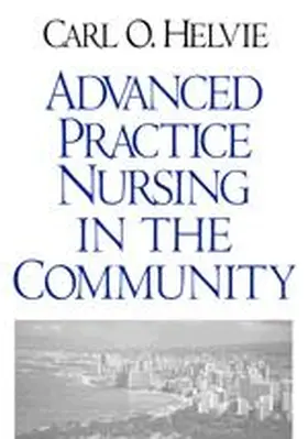 Helvie |  Advanced Practice Nursing in the Community | Buch |  Sack Fachmedien