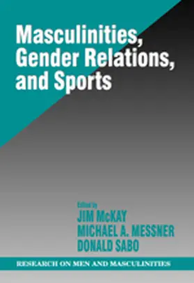 McKay / Messner / Sabo | Masculinities, Gender Relations, and Sport | Buch | 978-0-7619-1272-9 | sack.de