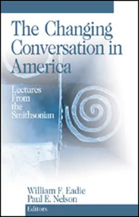 Eadie / Nelson |  The Changing Conversation in America: Lectures from the Smithsonian | Buch |  Sack Fachmedien