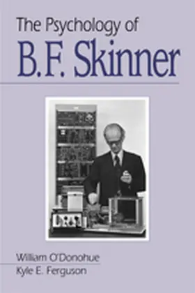 O'Donohue / Ferguson | The Psychology of B F Skinner | Buch | 978-0-7619-1759-5 | sack.de