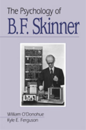 O'Donohue / Ferguson | The Psychology of B F Skinner | Buch | 978-0-7619-1759-5 | sack.de