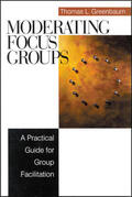 Greenbaum |  Moderating Focus Groups | Buch |  Sack Fachmedien
