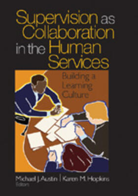 Austin / Hopkins | Supervision as Collaboration in the Human Services | Buch | 978-0-7619-2628-3 | sack.de