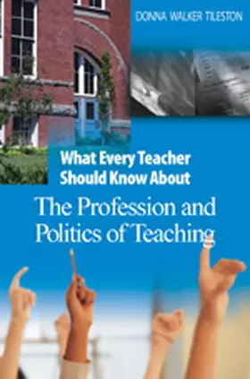 Tileston |  What Every Teacher Should Know About the Profession and Politics of Teaching | Buch |  Sack Fachmedien