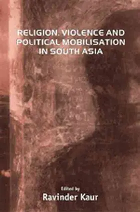 Kaur |  Religion, Violence and Political Mobilisation in South Asia | Buch |  Sack Fachmedien