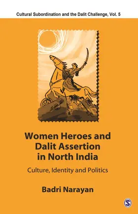Narayan |  Women Heroes and Dalit Assertion in North India | Buch |  Sack Fachmedien