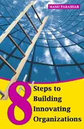 Parashar |  8 Steps To Building Innovating Organizations | Buch |  Sack Fachmedien