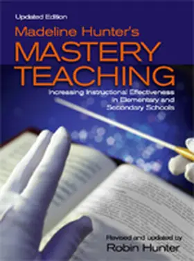 Hunter |  Madeline Hunter's Mastery TeachingIncreasing Instructional Effectiveness in Elementary and Secondary Schools | Buch |  Sack Fachmedien