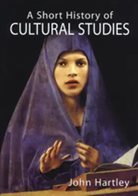 Hartley |  A Short History of Cultural Studies | Buch |  Sack Fachmedien