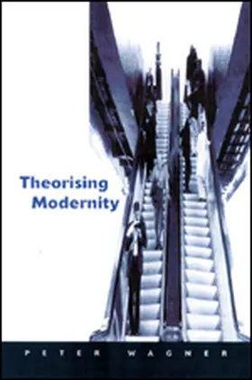 Wagner | Theorizing Modernity | Buch | 978-0-7619-5147-6 | www.sack.de