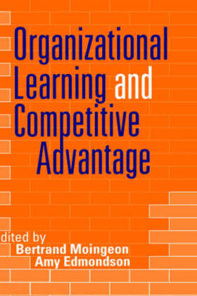 Edmondson / Moingeon | Organizational Learning and Competitive Advantage | Buch | 978-0-7619-5167-4 | sack.de