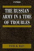 Baev |  The Russian Army in a Time of Troubles | Buch |  Sack Fachmedien