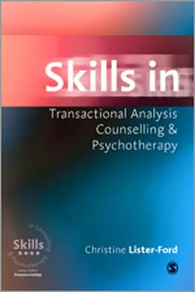 Lister-Ford | Skills in Transactional Analysis Counselling & Psychotherapy | Buch | 978-0-7619-5697-6 | www.sack.de