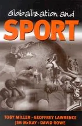 Miller / Lawrence / McKay |  Globalization and Sport | Buch |  Sack Fachmedien