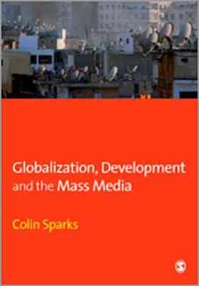 Sparks |  Globalization, Development and the Mass Media | Buch |  Sack Fachmedien