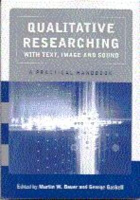 Bauer / Gaskell | Qualitative Researching with Text, Image and Sound | Buch | 978-0-7619-6481-0 | sack.de