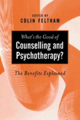 Feltham | What&#8242;s the Good of Counselling & Psychotherapy? | Buch | 978-0-7619-6954-9 | sack.de