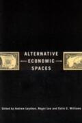 Leyshon / Lee / Williams |  Alternative Economic Spaces | Buch |  Sack Fachmedien