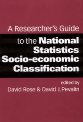 Rose / Pevalin |  A Researcher&#8242;s Guide to the National Statistics Socio-Economic Classification | Buch |  Sack Fachmedien