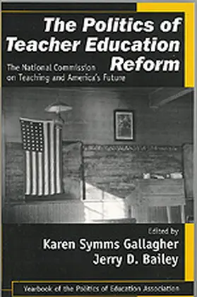 Gallagher / Symms Gallagher / Bailey |  The Politics of Teacher Education Reform | Buch |  Sack Fachmedien