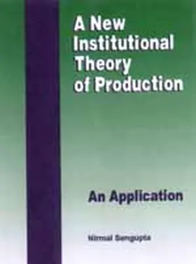 Sengupta |  A New Institutional Theory of Production | Buch |  Sack Fachmedien
