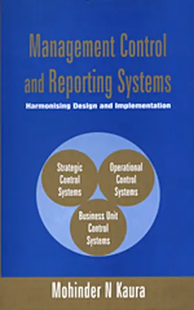 Kaura |  Management Control and Reporting Systems: Harmonising Design and Implementation | Buch |  Sack Fachmedien