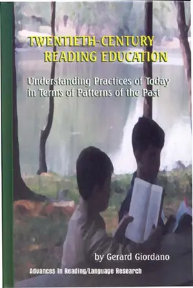 Giordano |  Twentieth Century Reading Education: Understanding Practices of Today in Terms of Patterns of the Past | Buch |  Sack Fachmedien