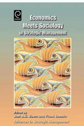 Baum / Dobbin | Economics Meets Sociology in Strategic Management | Buch | 978-0-7623-0664-0 | sack.de
