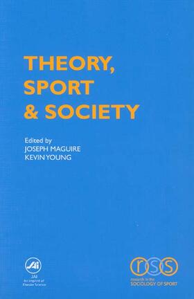 Maguire / Young | Theory, Sport and Society | Buch | 978-0-7623-0742-5 | sack.de