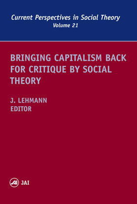 Lehmann | Bringing Capitalism Back for Critique by Social Theory | Buch | 978-0-7623-0762-3 | sack.de