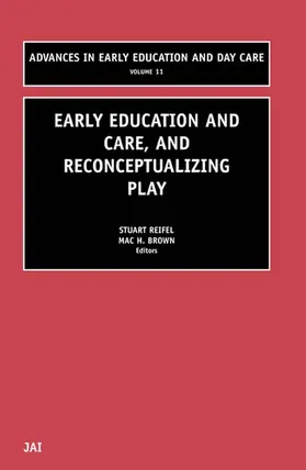 Reifel / Brown |  Early Education and Care, and Reconceptualizing Play | Buch |  Sack Fachmedien