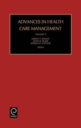 Blair / Savage / Fottler |  Advances in Health Care Management | Buch |  Sack Fachmedien