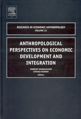 Dannhaeuser / Werner | Anthropological Perspectives on Economic Development and Integration | Buch | 978-0-7623-1071-5 | sack.de