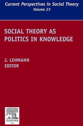 Lehmann | Social Theory as Politics in Knowledge | Buch | 978-0-7623-1236-8 | sack.de