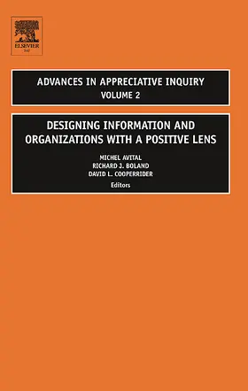 Avital / Boland / Cooperrider |  Designing Information and Organizations with a Positive Lens | Buch |  Sack Fachmedien