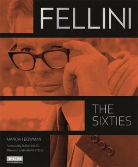 Ekberg / Bowman |  Fellini: The Sixties (Turner Classic Movies) | Buch |  Sack Fachmedien
