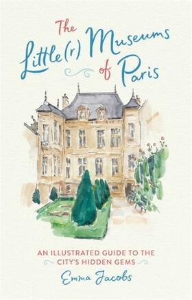 Jacobs |  The Little(r) Museums of Paris | Buch |  Sack Fachmedien