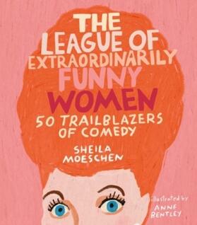 Moeschen |  The League of Extraordinarily Funny Women | Buch |  Sack Fachmedien