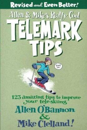 O'Bannon | Allen & Mike's Really Cool Telemark Tips, Revised and Even Better! | Buch | 978-0-7627-4586-9 | www.sack.de