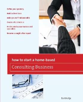 Holtje |  How to Start a Home-Based Consulting Business | eBook | Sack Fachmedien