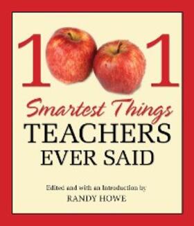 Howe |  1001 Smartest Things Teachers Ever Said | eBook | Sack Fachmedien