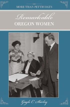 Shirley |  More than Petticoats: Remarkable Oregon Women | eBook | Sack Fachmedien