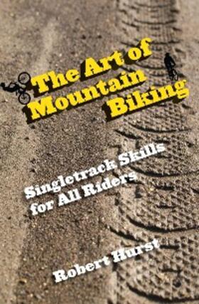 Hurst |  Art of Mountain Biking | eBook | Sack Fachmedien