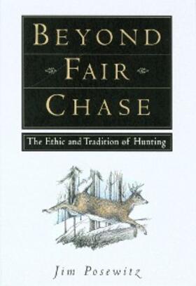 Posewitz |  Beyond Fair Chase | eBook | Sack Fachmedien