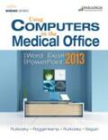 Rutkosky |  Using Computers in the Medical Office: Microsoft Word, Excel, and PowerPoint 2013 | Buch |  Sack Fachmedien