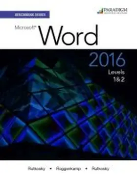 Roggenkamp / Rutkosky |  Benchmark Series: Microsoft® Word 2016 Levels 1 and 2 | Buch |  Sack Fachmedien