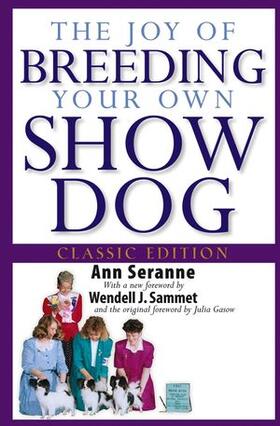 Seranne | The Joy of Breeding Your Own Show Dog, Classic Edition | Buch | 978-0-7645-7302-6 | sack.de