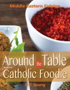 Young |  Around the Table With the Catholic Foodie | eBook | Sack Fachmedien