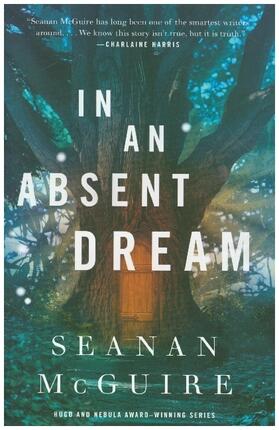 Mcguire | In an Absent Dream | Buch | 978-0-7653-9929-8 | www.sack.de