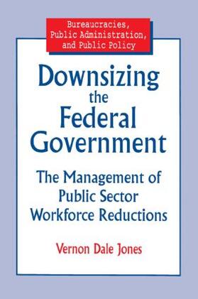 Jones |  Downsizing the Federal Government | Buch |  Sack Fachmedien